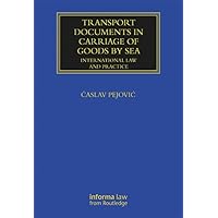 Transport Documents in Carriage Of Goods by Sea: International Law and Practice (Maritime and Transport Law Library) Transport Documents in Carriage Of Goods by Sea: International Law and Practice (Maritime and Transport Law Library) eTextbook Hardcover Paperback