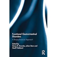 Functional Gastrointestinal Disorders: A biopsychosocial approach Functional Gastrointestinal Disorders: A biopsychosocial approach Kindle Hardcover Paperback