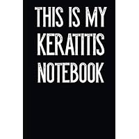 This Is My Keratitis Notebook