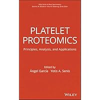 Platelet Proteomics: Principles, Analysis, and Applications (Wiley Series on Mass Spectrometry Book 37) Platelet Proteomics: Principles, Analysis, and Applications (Wiley Series on Mass Spectrometry Book 37) Kindle Hardcover