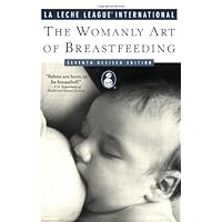 The Womanly Art of Breastfeeding: Seventh Revised Edition The Womanly Art of Breastfeeding: Seventh Revised Edition Paperback Audio, Cassette