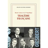 Histoire intime de la Vᵉ République: Tragédie française (3) Histoire intime de la Vᵉ République: Tragédie française (3) Paperback Kindle
