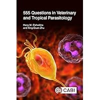 555 Questions in Veterinary and Tropical Parasitology 555 Questions in Veterinary and Tropical Parasitology Kindle Paperback