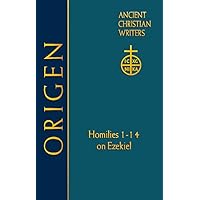 62. Origen: Homilies 1-14 on Ezekiel (Ancient Christian Writers) 62. Origen: Homilies 1-14 on Ezekiel (Ancient Christian Writers) Hardcover Kindle