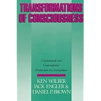 Transformations of Consciousness: Conventional and Contemplative Perspectives On Development (New Science Library) Transformations of Consciousness: Conventional and Contemplative Perspectives On Development (New Science Library) Paperback Hardcover