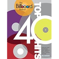 The Billboard Book of Top 40 Hits, 9th Edition: Complete Chart Information about America's Most Popular Songs and Artists, 1955-2009 The Billboard Book of Top 40 Hits, 9th Edition: Complete Chart Information about America's Most Popular Songs and Artists, 1955-2009 Kindle Paperback
