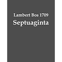Lambert Bos 1709 Septuaginta (Latin Edition) Lambert Bos 1709 Septuaginta (Latin Edition) Hardcover