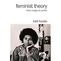 Feminist Theory: From Margin to Center Feminist Theory: From Margin to Center Paperback Audible Audiobook Kindle Mass Market Paperback Hardcover