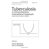 Tuberculosis: A Comprehensive International Approach, Second Edition, (Lung Biology in Health and Disease) Tuberculosis: A Comprehensive International Approach, Second Edition, (Lung Biology in Health and Disease) Hardcover
