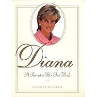 Diana: A Portrait in Her Own Words Diana: A Portrait in Her Own Words Kindle Hardcover