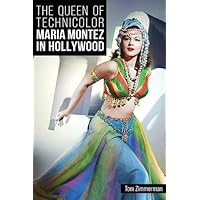 The Queen of Technicolor: Maria Montez in Hollywood (Screen Classics) The Queen of Technicolor: Maria Montez in Hollywood (Screen Classics) Hardcover Kindle