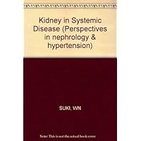 The Kidney in systemic disease (Perspectives in nephrology and hypertension) The Kidney in systemic disease (Perspectives in nephrology and hypertension) Hardcover
