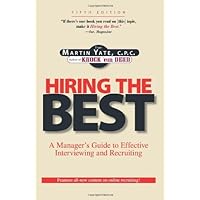 Hiring the Best: Manager's Guide to Effective Interviewing and Recruiting, Fifth Edition Hiring the Best: Manager's Guide to Effective Interviewing and Recruiting, Fifth Edition Paperback
