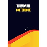 Thumbnail Sketchbook: Blank Horizontal & Vertical Sketch Boxes Proportional to Three Common Support Sizes for Teens