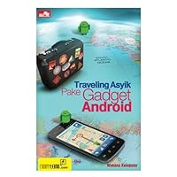 Traveling asyik Pake Gadget Android (Indonesian Edition)