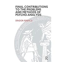 Final Contributions to the Problems and Methods of Psycho-analysis (Maresfield Library) Final Contributions to the Problems and Methods of Psycho-analysis (Maresfield Library) Kindle Hardcover Paperback