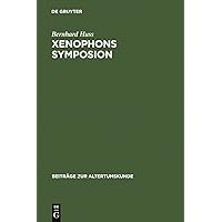 Xenophons Symposion: Ein Kommentar (Beiträge zur Altertumskunde, 125) (German Edition) Xenophons Symposion: Ein Kommentar (Beiträge zur Altertumskunde, 125) (German Edition) Hardcover