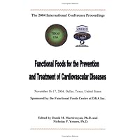 Functional Foods for the Prevention and Treatment of Cardiovascular Diseases Functional Foods for the Prevention and Treatment of Cardiovascular Diseases Paperback