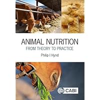 Animal Nutrition: From Theory to Practice Animal Nutrition: From Theory to Practice Paperback Kindle