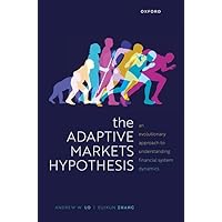 The Adaptive Markets Hypothesis: An Evolutionary Approach to Understanding Financial System Dynamics (Clarendon Lectures in Finance) The Adaptive Markets Hypothesis: An Evolutionary Approach to Understanding Financial System Dynamics (Clarendon Lectures in Finance) Hardcover Kindle Audible Audiobook Audio CD