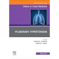 Pulmonary Hypertension, an issue of Clinics in Chest Medicine (Volume 42-1) (The Clinics: Internal Medicine, Volume 42-1) Pulmonary Hypertension, an issue of Clinics in Chest Medicine (Volume 42-1) (The Clinics: Internal Medicine, Volume 42-1) Hardcover Kindle
