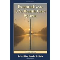Essentials Of The U.S. Health Care System Essentials Of The U.S. Health Care System Paperback