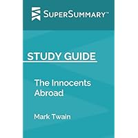 Study Guide: The Innocents Abroad by Mark Twain (SuperSummary)