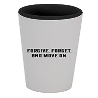 Forgive, Forget, And Move On. - 1.5oz Ceramic White Outer and Black Inside Shot Glass