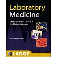 Laboratory Medicine: The Diagnosis of Disease in the Clinical Laboratory (LANGE Basic Science) Laboratory Medicine: The Diagnosis of Disease in the Clinical Laboratory (LANGE Basic Science) Paperback
