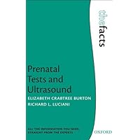 Prenatal Tests and Ultrasound (The Facts) Prenatal Tests and Ultrasound (The Facts) Kindle Paperback