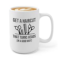 Hair Stylist Coffee Mug 15oz White - Get a Haircut - Hair Stylist Gift Beautician Hairdresser Salon Barber Hairdo Cosmetoloist Scissors Blower