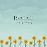 Isaiah My First Year: Baby Book I Babyshower or Babyparty Gift I Keepsake I Memory Journal with prompts I Pregnancy Gift I Newborn Notebook I For the parents of Isaiah