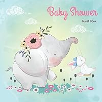Baby Shower Guest Book: Guest Message Book, A Perfect Way to Capture The Memories of Your Shower