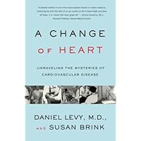 Change of Heart: Unraveling the Mysteries of Cardiovascular Disease Change of Heart: Unraveling the Mysteries of Cardiovascular Disease Kindle Hardcover Paperback