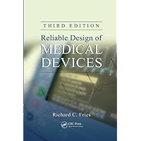 Reliable Design of Medical Devices Reliable Design of Medical Devices Paperback Kindle Hardcover