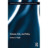 Science, Risk, and Policy (Routledge Studies in Science, Technology and Society) Science, Risk, and Policy (Routledge Studies in Science, Technology and Society) Kindle Hardcover Paperback