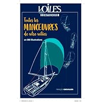 Comprendre toutes les Manoeuvres de votre voilier Comprendre toutes les Manoeuvres de votre voilier Paperback