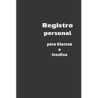 Registro personal para glucosa e insulina (Spanish Edition)