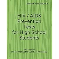 HIV / AIDS Prevention: Tests for High School Students: Best Lessons and Monitoring the Guality of Knowledge (HIV / AIDS Prevention: Workbooks)