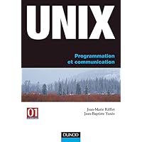 Unix - Programmation et communication: Programmation et communication Unix - Programmation et communication: Programmation et communication Paperback