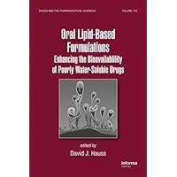 Oral Lipid-Based Formulations: Enhancing the Bioavailability of Poorly Water-Soluble Drugs (Drugs and the Pharmaceutical Sciences) Oral Lipid-Based Formulations: Enhancing the Bioavailability of Poorly Water-Soluble Drugs (Drugs and the Pharmaceutical Sciences) Hardcover