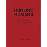 Hunting Humans: An Encyclopedia of Modern Serial Killers Hunting Humans: An Encyclopedia of Modern Serial Killers Hardcover Paperback