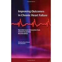 Improving Outcomes in Chronic Heart Failure: A practical guide to specialist nurse intervention Improving Outcomes in Chronic Heart Failure: A practical guide to specialist nurse intervention Kindle Paperback