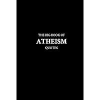 The Big Book of Atheism Quotes