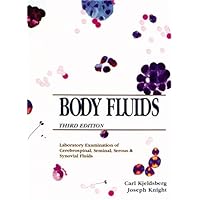 Body Fluids: Laboratory Examination of Amniotic, Cerebrospinal, Seminal, Serous & Synovial Fluids Body Fluids: Laboratory Examination of Amniotic, Cerebrospinal, Seminal, Serous & Synovial Fluids Hardcover