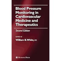Blood Pressure Monitoring in Cardiovascular Medicine and Therapeutics (Clinical Hypertension and Vascular Diseases) Blood Pressure Monitoring in Cardiovascular Medicine and Therapeutics (Clinical Hypertension and Vascular Diseases) Kindle Hardcover