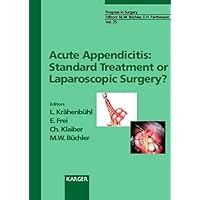 Acute Appendicitis: Standard Treatment or Laparoscopic Surgery? (Progress in Surgery) (Vol. 25) Acute Appendicitis: Standard Treatment or Laparoscopic Surgery? (Progress in Surgery) (Vol. 25) Hardcover