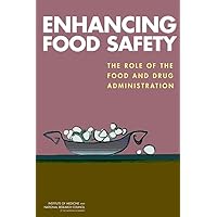 Enhancing Food Safety: The Role of the Food and Drug Administration Enhancing Food Safety: The Role of the Food and Drug Administration Paperback Kindle