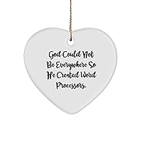 Cute Word Processor Heart Ornament, God Could Not Be, Sarcasm Gifts for Colleagues from Coworkers, Birthday Unique Gifts, Word Processor Mug, Word Processor Keychain, Word Processor Stickers, Word