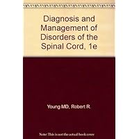 Diagnosis and Management of Disorders of the Spinal Cord Diagnosis and Management of Disorders of the Spinal Cord Hardcover Paperback